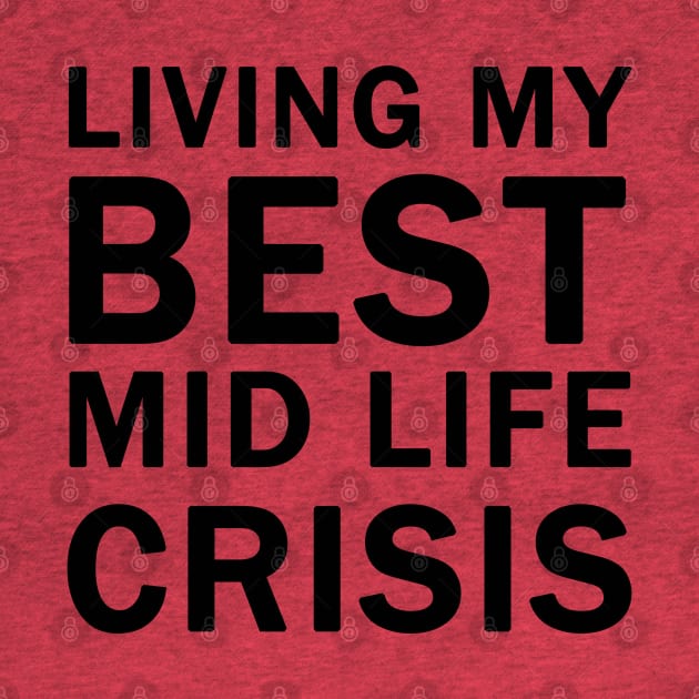 Living My Best Mid Life Crisis by valentinahramov